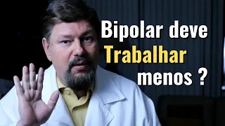 BIPOLAR DEVE TRABALHAR MENOS? Dr Eduardo Adnet | Psiquiatra