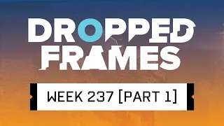 Dropped Frames - Week 237 - The Council Has Deemed you... Unworthy (Part 1)