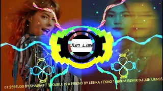 SELOS BY SHAIRA FT TROUBLE IS A FRIEND BY LENKA TEKNO 140BPM REMIX DJ JUN LIBRES