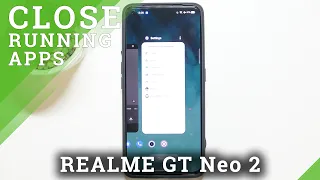 How to Turn Off Running Apps on REALME GT Neo 2 – Close Background Apps