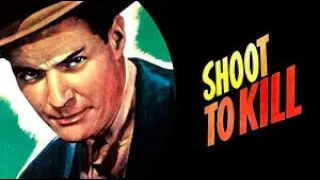 Shoot to Kill (1947) || Full movie || Public Domain Movies