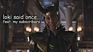 loki said once.. feat. the comments from my subscribers