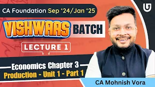 CA Foundation Economics Chapter 3 | Production | Unit 1 | Lec 01 | CA Mohnish Vora