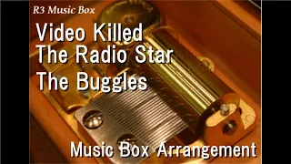 Video Killed The Radio Star/The Buggles [Music Box]