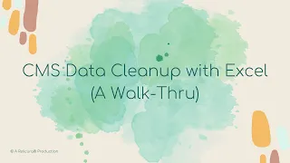 CMS Data Cleanup with Excel A Walk-Thru