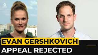 Evan Gershkovich detention in Russia: Wall Street Journal reporter's appeal rejected