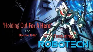 Robotech | Holding Out For A Hero | Fan Made