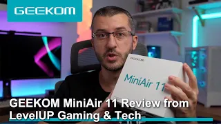 GEEKOM Mini Air 11 - A  perfect desktop replacement PC @LevelUPGamingTech