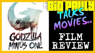 Big Pauly Talks Movies - Godzilla Minus One (2023) Movie Review