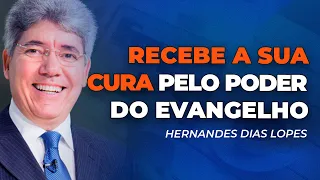 Hernandes Dias Lopes | O EVANGELHO CURA A ALMA
