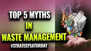 Top 5 Myths in Waste Management | #StrategySaturday