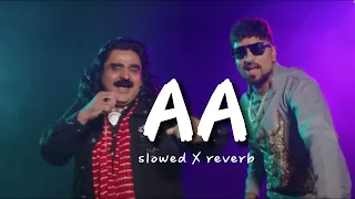 Aa (slowed & reverb) |Arif Lohar | Deep Jandu |Dr Reverb |Lofi