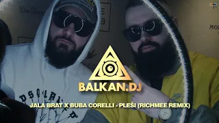 Jala Brat x Buba Corelli - Pleši (RichMee Remix)