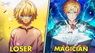 Loser Enrolled At The Magic Academy For Noble To Change His Life | Manhwa Recap Part 1-7