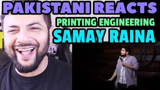 Pakistani Reacts To PRINTING ENGINEERING | Standup Comedy by Samay Raina