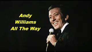 Andy Williams.....All The Way.