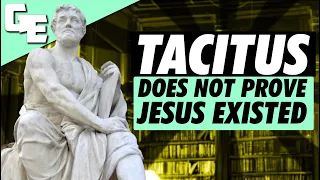 Tacitus Definitely Does NOT Prove Jesus Existed