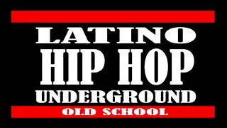 HIP HOP LATINO RAP UNDERGROUND OLD SCHOOL