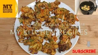 Crispy Veg Pakora /Mixed Vegetable Pakora in Air Fryer