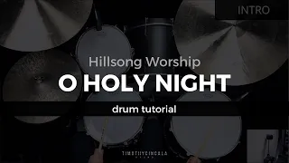 O Holy Night - Hillsong Worship (Drum Tutorial/Play-Through)