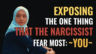 EXPOSING The ONE THING That The Narcissist Fears Most: YOU