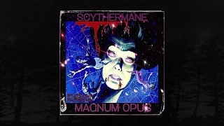 SCYTHERMANE - MAGNUM OPUS (PROD. INVADERZIM/CXXLION) (MEMPHIS 66.6 EXCLUSIVE)