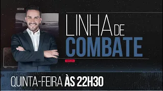 LINHA DE COMBATE - 2ª TEMPORADA - PROGRAMA COMPLETO 14/07/2022