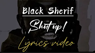 Black Sherif - Shut up (Official Lyrics Video)