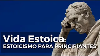 Estoicismo para principiantes: aprende a controlar solo lo que puedes controlar || Vida Estoica