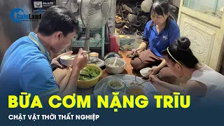 Chật vật xoay sở để sống qua thời thất nghiệp, vợ chồng công nhân muốn về quê | CafeLand