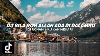 DJ BILA ROH ALLAH ADA DI DALAMKU REMIX ROHANI FULL BASS 2023