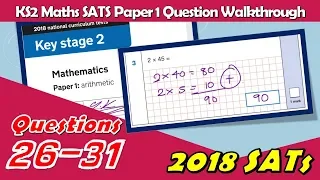 KS2 Maths SATS 2018 | Paper 1 Arithmetic | Questions 26-31 Walkthrough