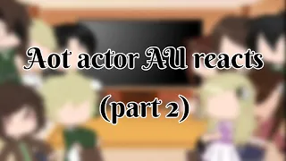 AoT Actor AU reacts to tik toks | Part 2 | Gacha club