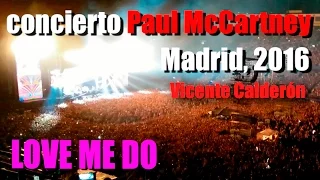 concierto Paul McCartney Madrid 2016 - LOVE ME DO