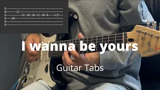 I wanna be yours by Arctic Monkeys | Guitar Tabs