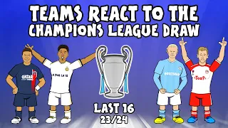 🏆LAST 16 UCL DRAW - Teams React!🏆 (Champions League Parody 23/24)