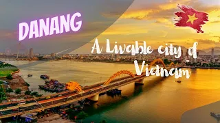 Danang, Vietnam - A livable beach city | Travel to Danang, Vietnam | Da Nang city | Danang Foods