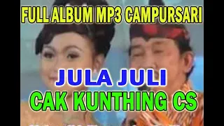 FULL ALBUM GENDING JULA JULI CAMPURSARI CAK KUNTHING CS (MP3)