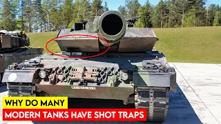 Why Do Many Modern Tanks Have Shot Traps