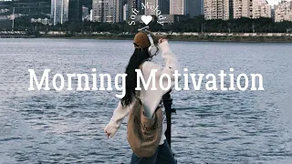 [Playlist] morning music motivation - songs to boost your mood