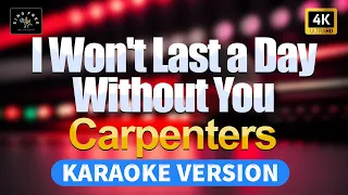 I Won't Last a Day Without You - Carpenters (High Quality Karaoke with lyrics)