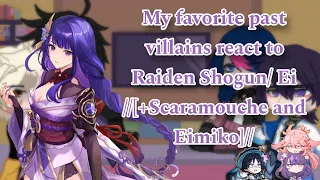 My favorite past villains react to Raiden Shogun/ Ei//[+Scaramouche and Eimiko]//