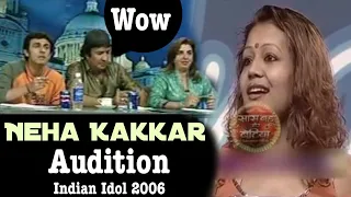 OMG : Neha Kakkar Audition Video Indian Idol 2 in 2006 |