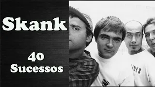 S K A N K    40 Sucessos