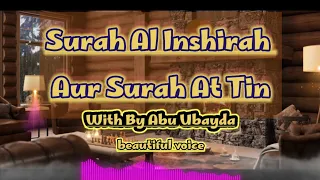 Surah Al Inshirah Aur Surah At Tin With By Abu Ubayda #Qurani Ayaat #quraninurdu