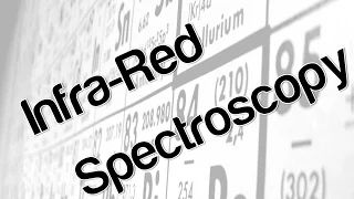 Infra Red Spectroscopy