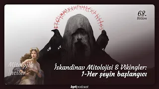 İskandinav Mitolojisi & Vikingler: 1-Her şeyin başlangıcı