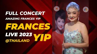 เต็มคอนเสิร์ต Full Amazing Frances Yip live 2023 in Hatyai Thailand