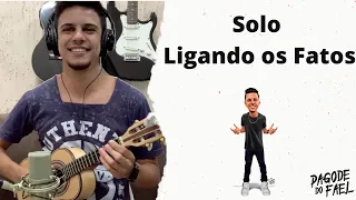 Solo Cesinha Ligando os Fatos (Pique Novo ) - Cavaquinho