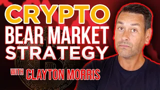Crypto Bear Market Strategy | w/ Clayton Morris